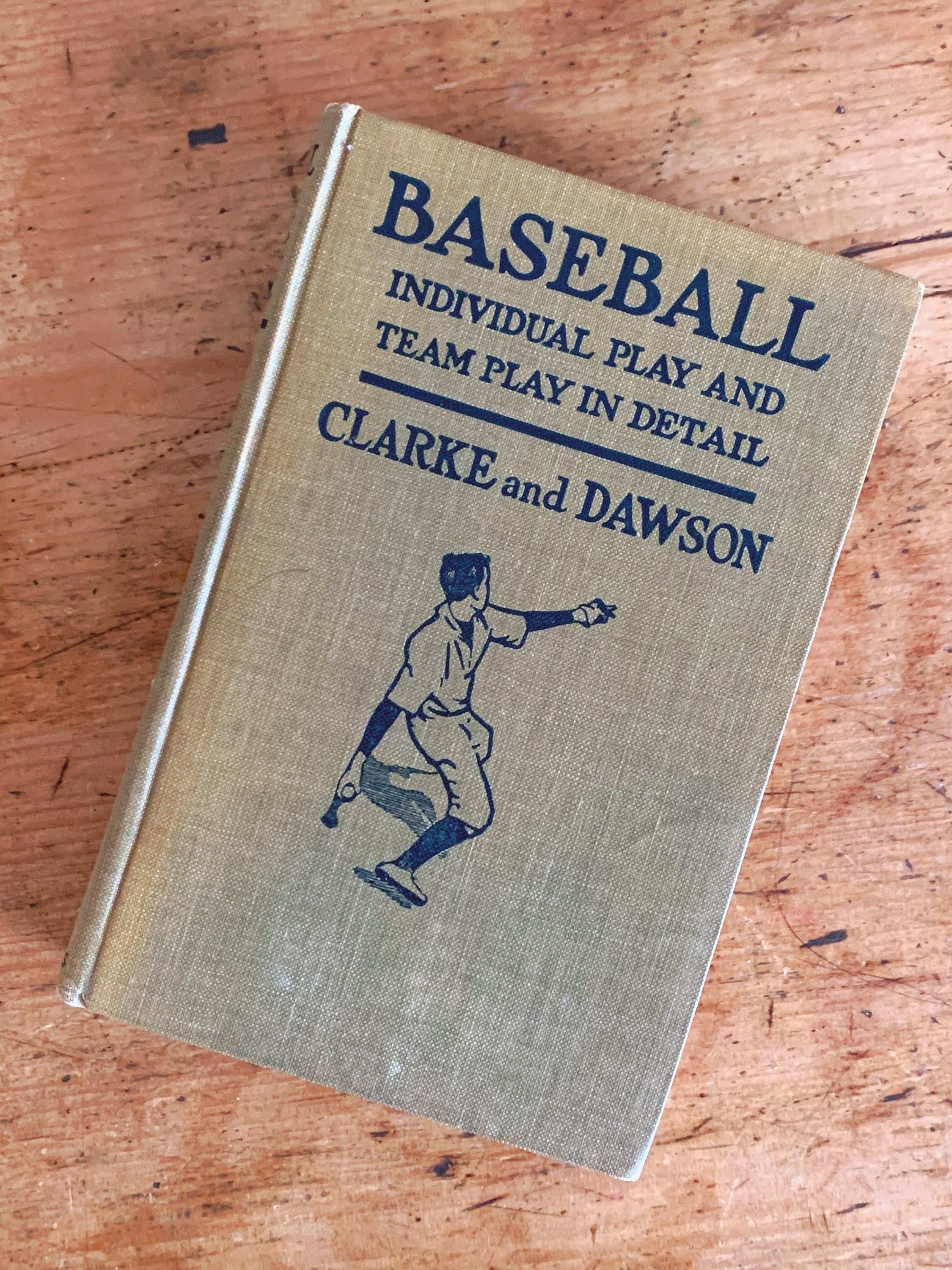 Antique 1915 Baseball, Individual Play and Team Play in Detail by Clarke, W. J and Fredrick T. Dawson | Early Baseball Book